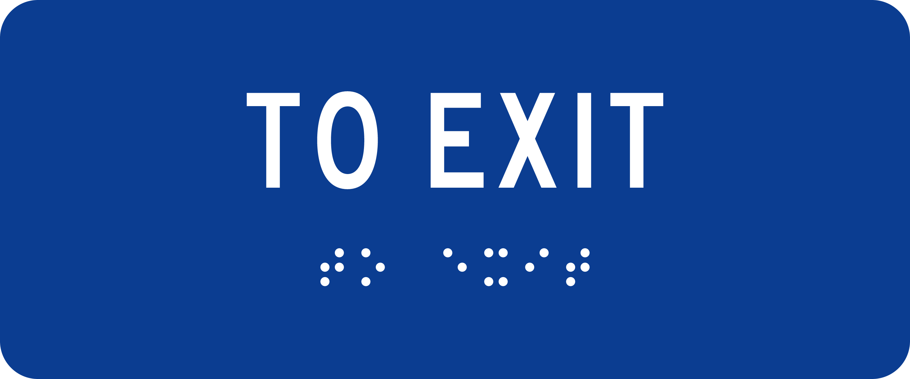 Tactile Exit Sign: TO EXIT sign