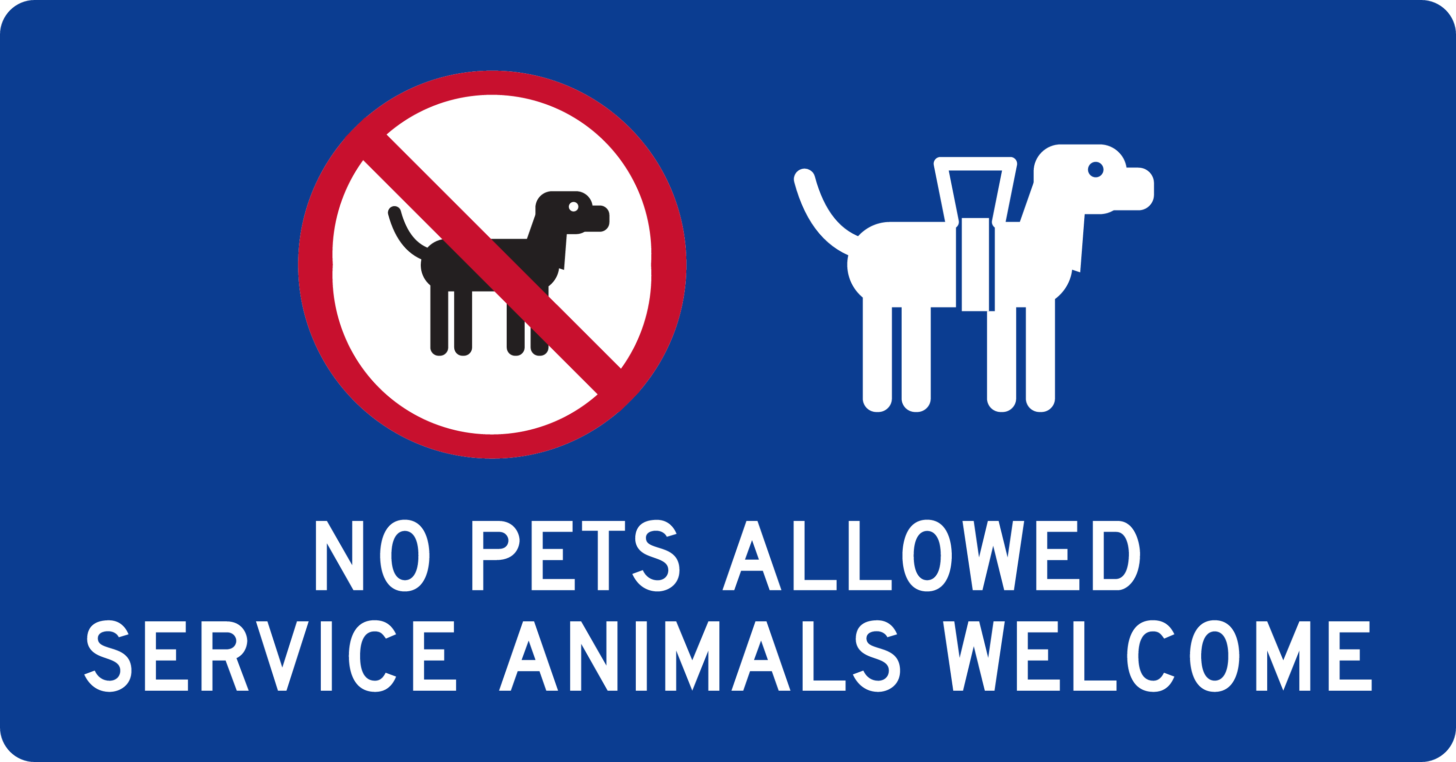 Service Animal Sign: No pets — service animals only · NO PETS ALLOWED SERVICE ANIMALS WELCOME sign